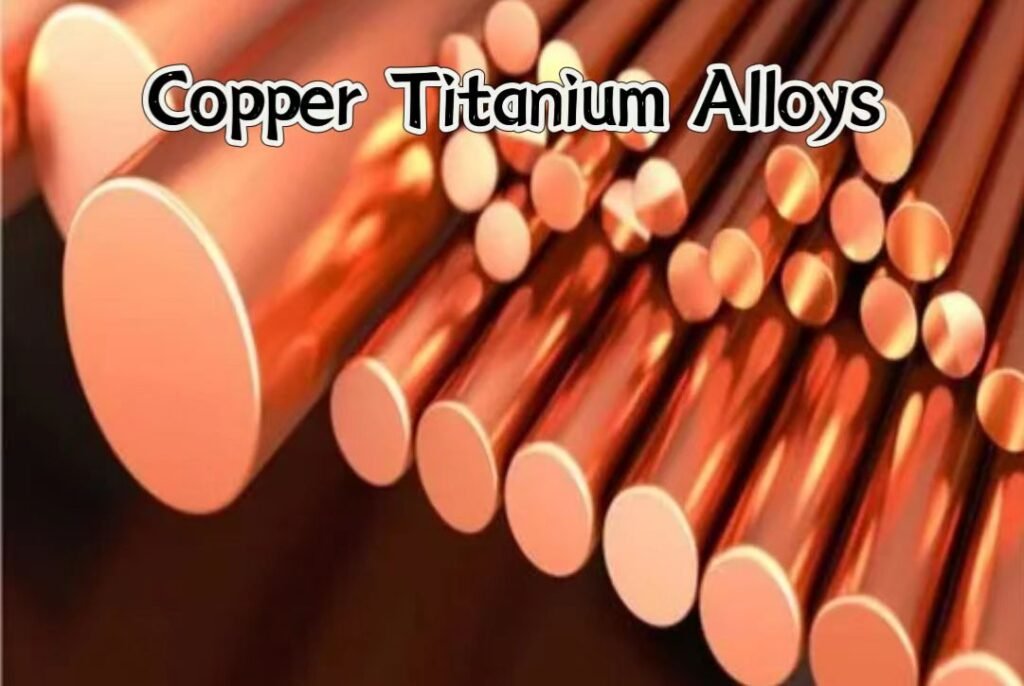 Copper Titanium Alloys